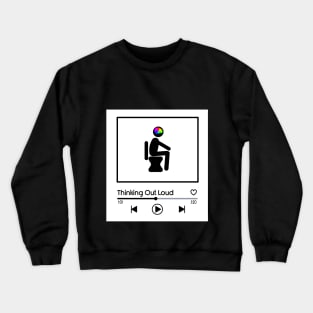 Thinking Out Loud Crewneck Sweatshirt